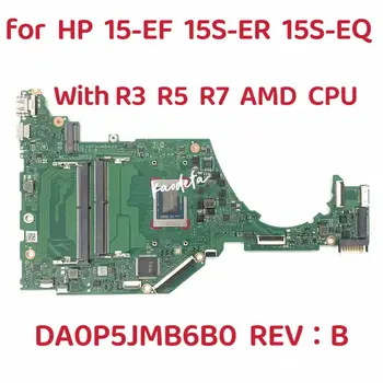 DA0P5JMB6B0 Mainboard Za HP 15-EF 15S-ER 15S-EQ Prenosni računalnik z Matično ploščo Z R3-3400U V5-5500U R7-5700U AMD DDR4 UMA 100% Test OK