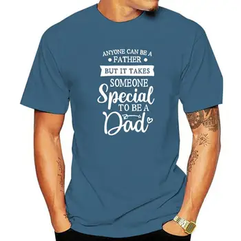 Mens Vsakdo Lahko Oče Je Potrebno Nekoga Posebnega, Da Bo Oče Bombaž Design Vrhovi Majica Nova Zasnova Moških Tshirts Design